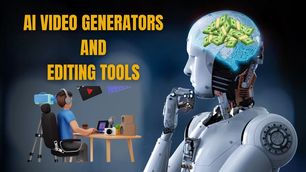 AI Video Generators and Editing Tools